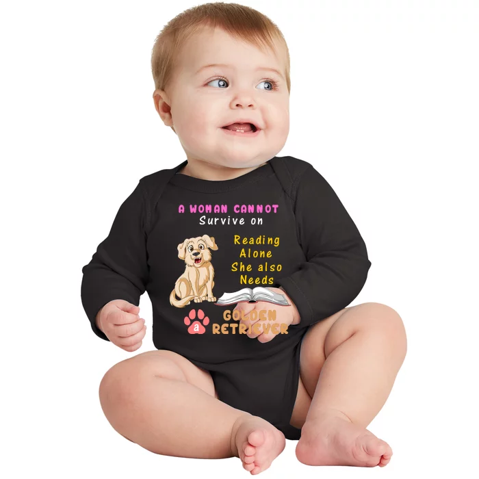 A Woman Cannot Survive On Reading Alone She Also Need A Golden Retriver Baby Long Sleeve Bodysuit