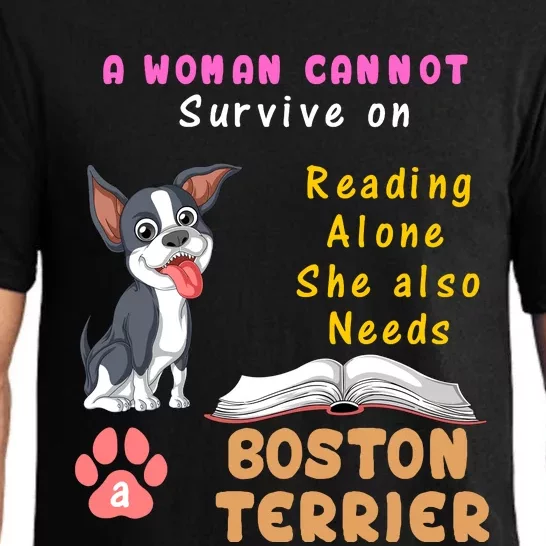 A Woman Cannot Survive On Reading Alone She Also Needs A Boston Terrier Pajama Set