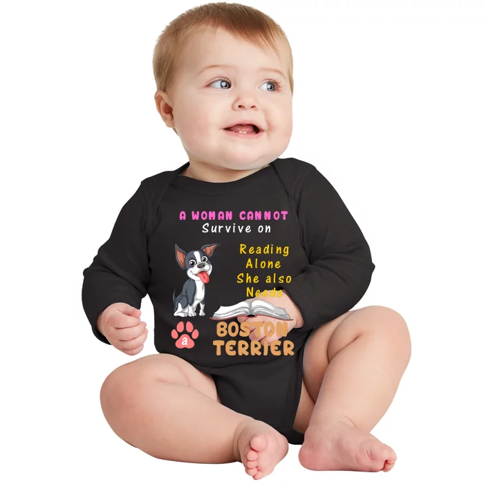 A Woman Cannot Survive On Reading Alone She Also Needs A Boston Terrier Baby Long Sleeve Bodysuit