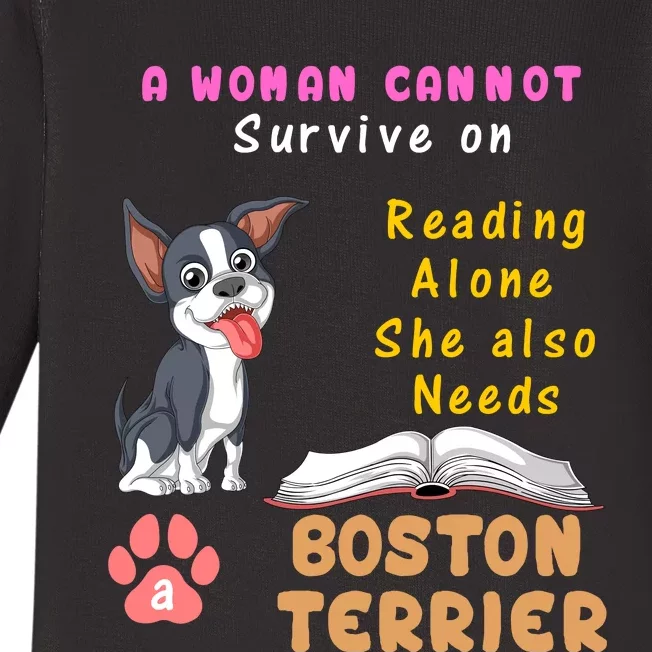 A Woman Cannot Survive On Reading Alone She Also Needs A Boston Terrier Baby Long Sleeve Bodysuit