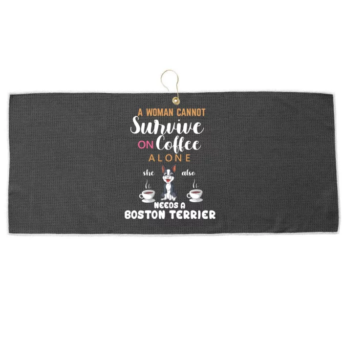 A Woman Cannot Survive On Coffee Alone She Also Needs A Boston Terrier Large Microfiber Waffle Golf Towel