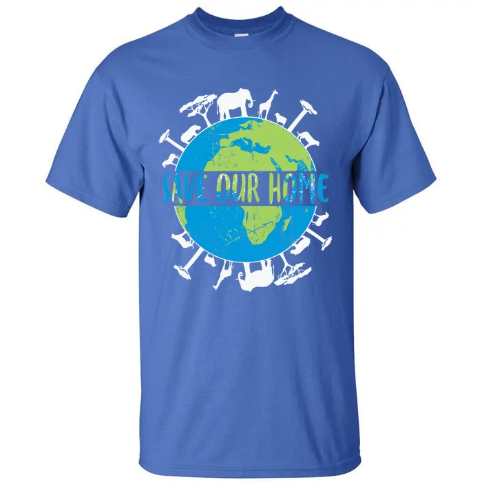 Animals Wildlife Conservation Save Our Home Earth Day Gift Tall T-Shirt