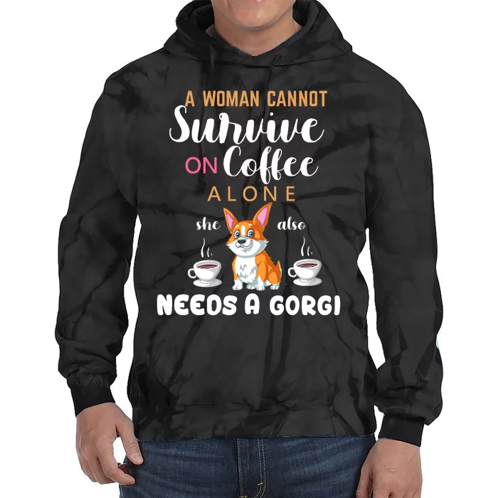 A Woman Cannot Survive On Coffee Alone She Also Needs A Corgi Tie Dye Hoodie