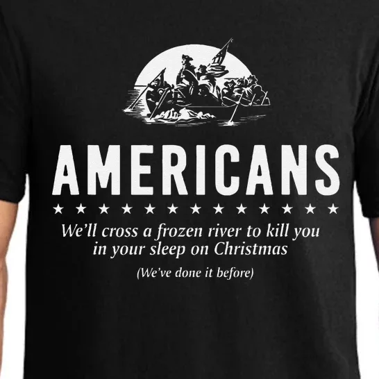 Americans WeLl Cross A Frozen River (WeVe Done It Before) Pajama Set