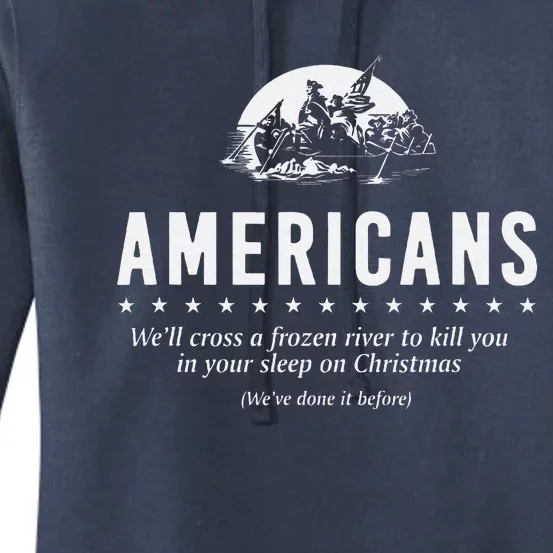 Americans WeLl Cross A Frozen River (WeVe Done It Before) Women's Pullover Hoodie