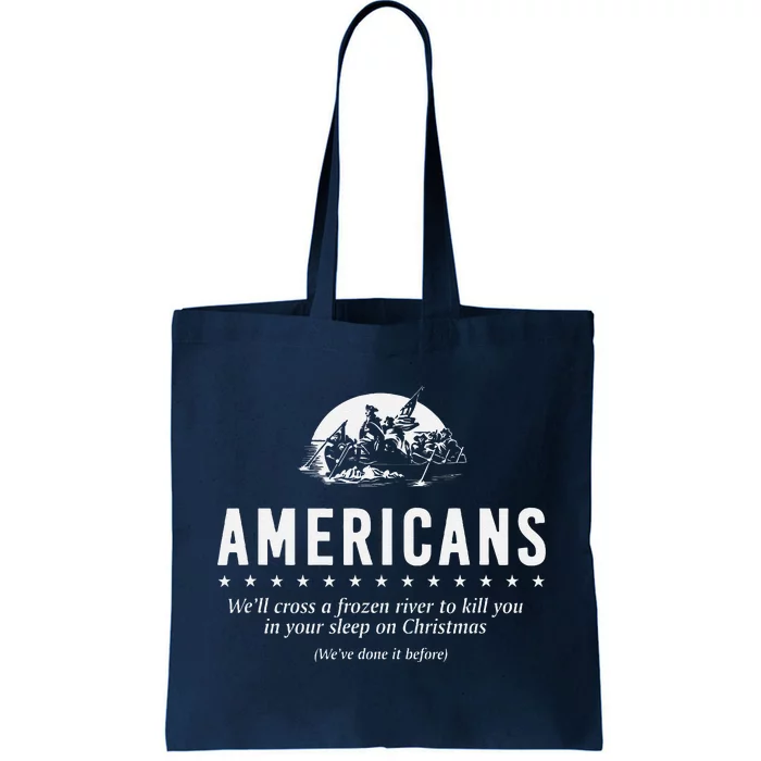 Americans WeLl Cross A Frozen River (WeVe Done It Before) Tote Bag