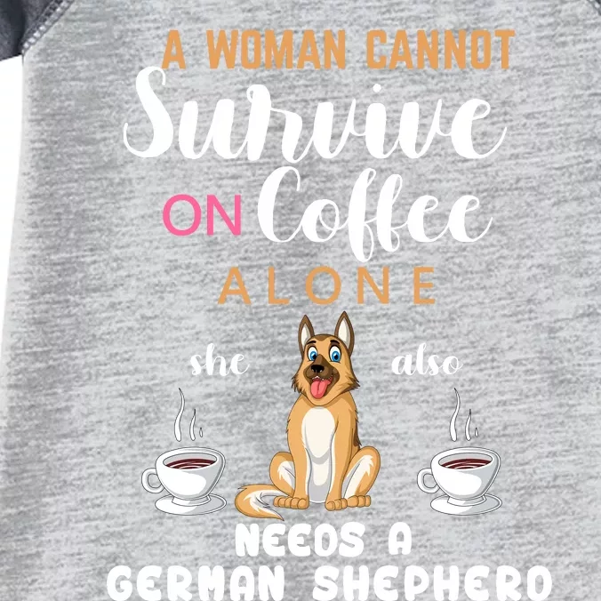 A Woman Cannot Survive On Coffee Alone She Also Needs A German Sheaperd Infant Baby Jersey Bodysuit