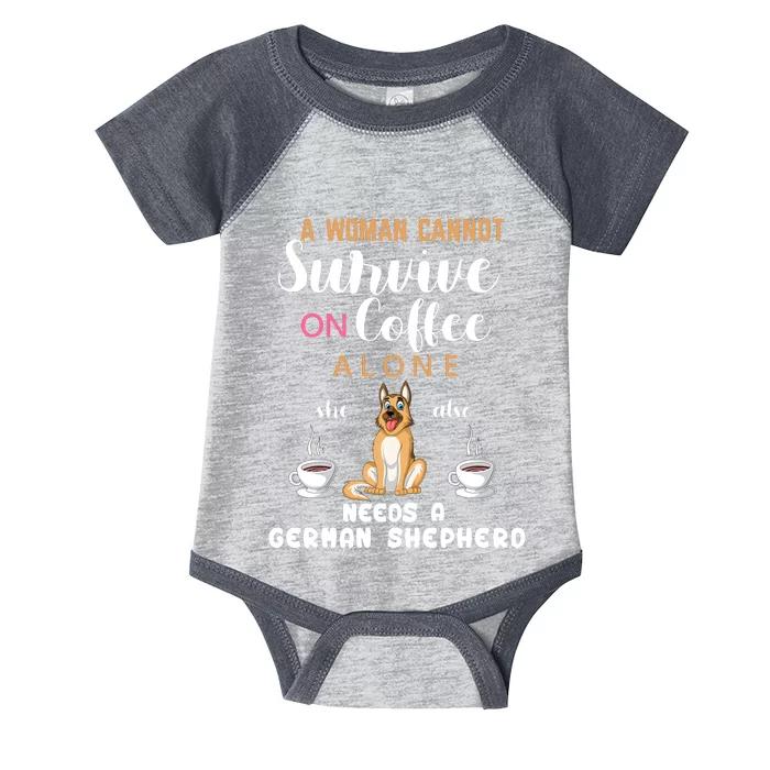 A Woman Cannot Survive On Coffee Alone She Also Needs A German Sheaperd Infant Baby Jersey Bodysuit