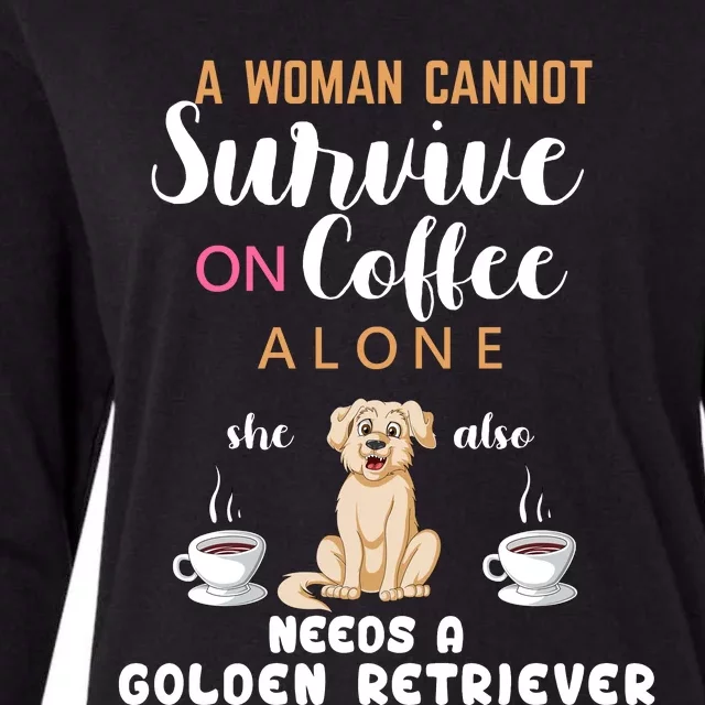 A Woman Cannot Survive On Coffee Alone She Also Needs A Golden Retriever Womens Cotton Relaxed Long Sleeve T-Shirt