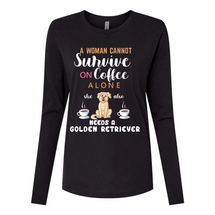 A Woman Cannot Survive On Coffee Alone She Also Needs A Golden Retriever Womens Cotton Relaxed Long Sleeve T-Shirt