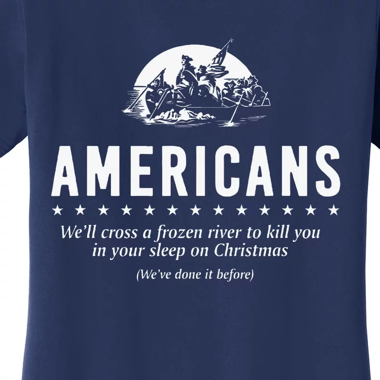 Americans WeLl Cross A Frozen River Women's T-Shirt