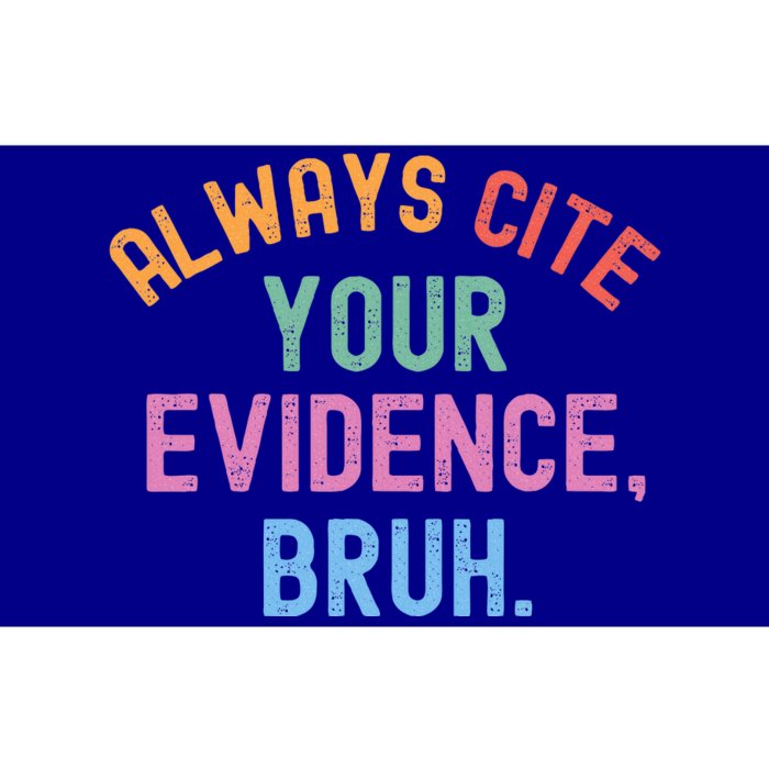 Al Ways Cite Your Evidence Bruh Bumper Sticker