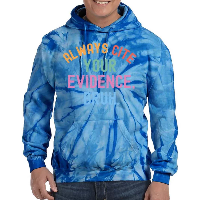 Al Ways Cite Your Evidence Bruh Tie Dye Hoodie