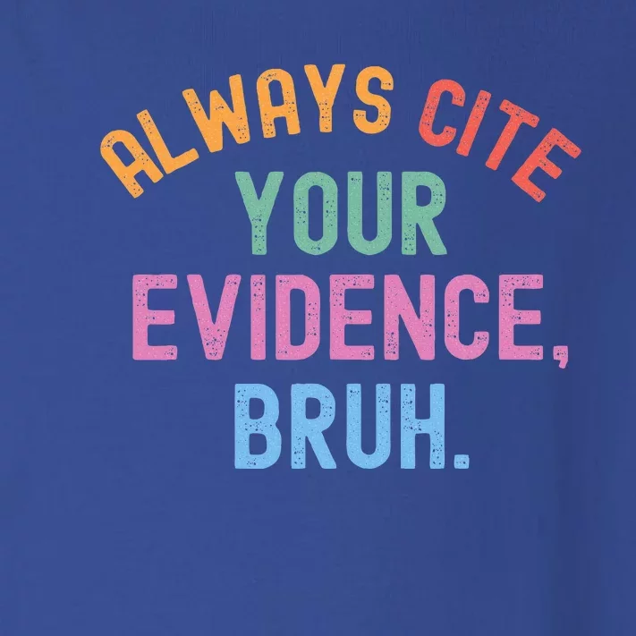 Al Ways Cite Your Evidence Bruh Toddler Long Sleeve Shirt