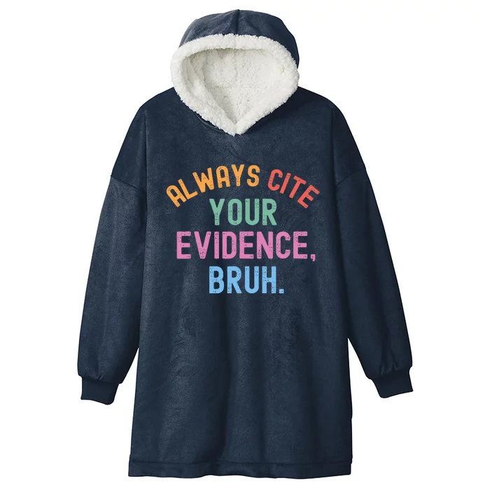 Al Ways Cite Your Evidence Bruh Hooded Wearable Blanket