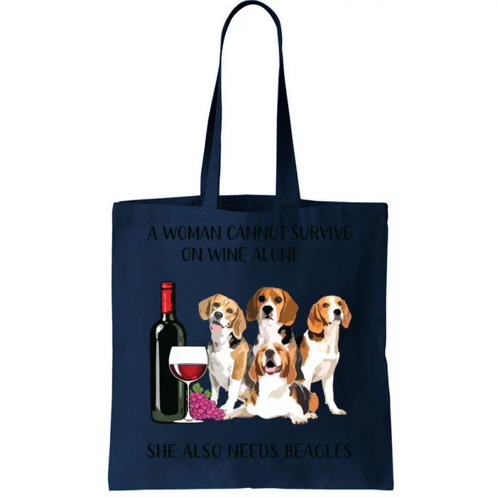 A Woman Cannot Survive On Wine Alone Beagle Lovers Tote Bag