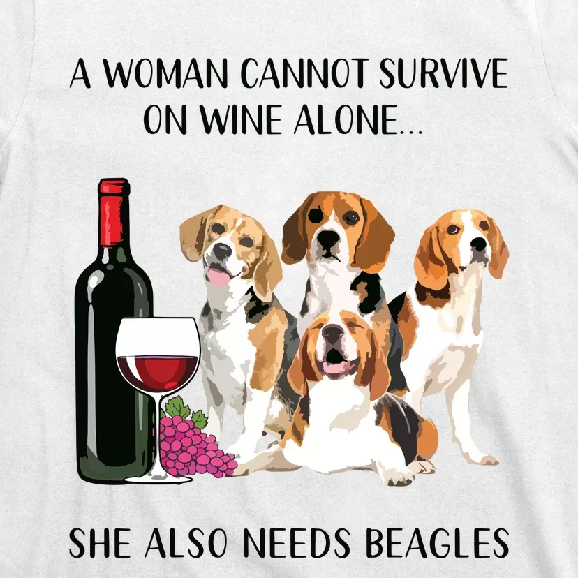 A Woman Cannot Survive On Wine Alone Beagle Lovers T-Shirt