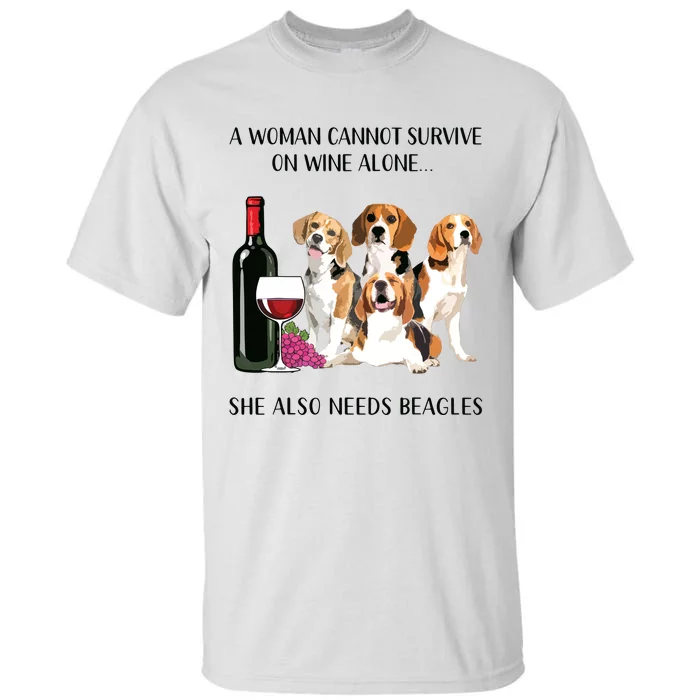 A Woman Cannot Survive On Wine Alone Beagle Lovers Tall T-Shirt