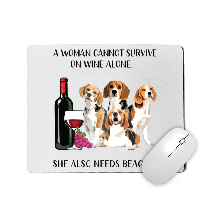 A Woman Cannot Survive On Wine Alone Beagle Lovers Mousepad