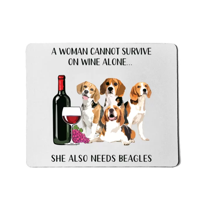 A Woman Cannot Survive On Wine Alone Beagle Lovers Mousepad