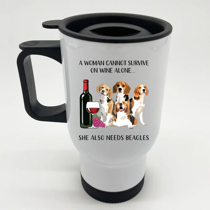 A Woman Cannot Survive On Wine Alone Beagle Lovers Front & Back Stainless Steel Travel Mug