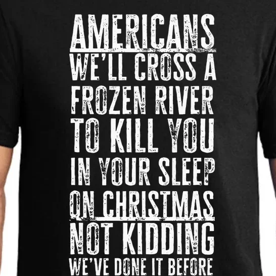 American Well Cross A Frozen River To Kill You In Joke Pajama Set