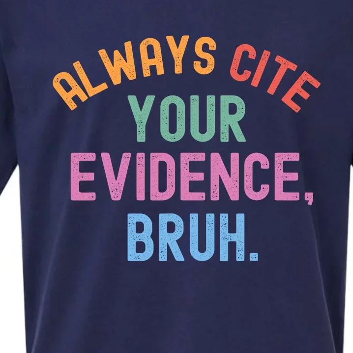 Al Ways Cite Your Evidence Bruh Sueded Cloud Jersey T-Shirt