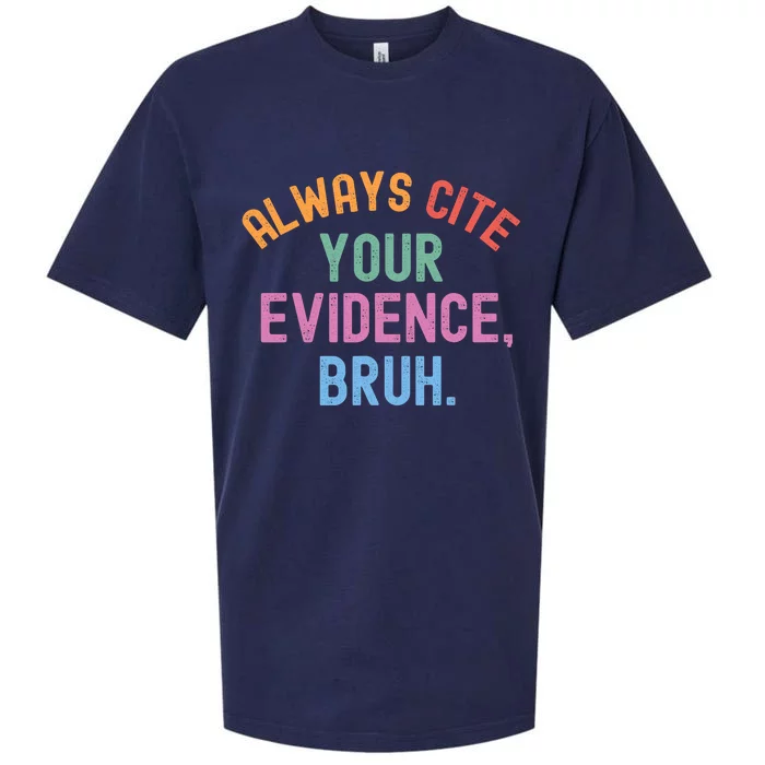 Al Ways Cite Your Evidence Bruh Sueded Cloud Jersey T-Shirt