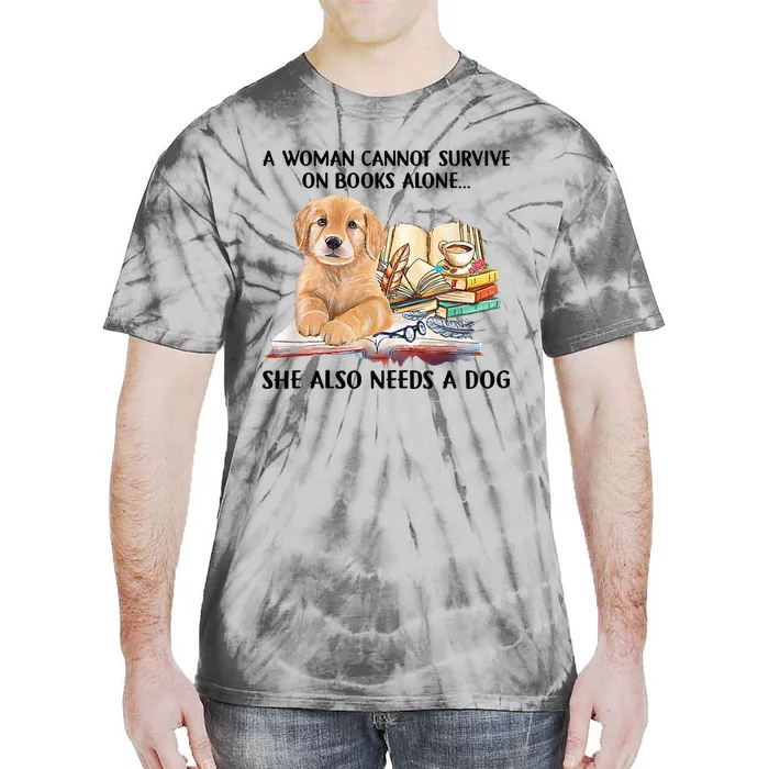 A Woman Cannot Survive On Books Alone She Also Needs A Dog Tie-Dye T-Shirt