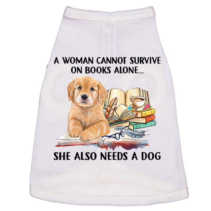 A Woman Cannot Survive On Books Alone She Also Needs A Dog Doggie Tank