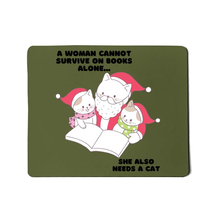 A Woman Cannot Survive On Books Alone She Also Needs A Cat Mousepad