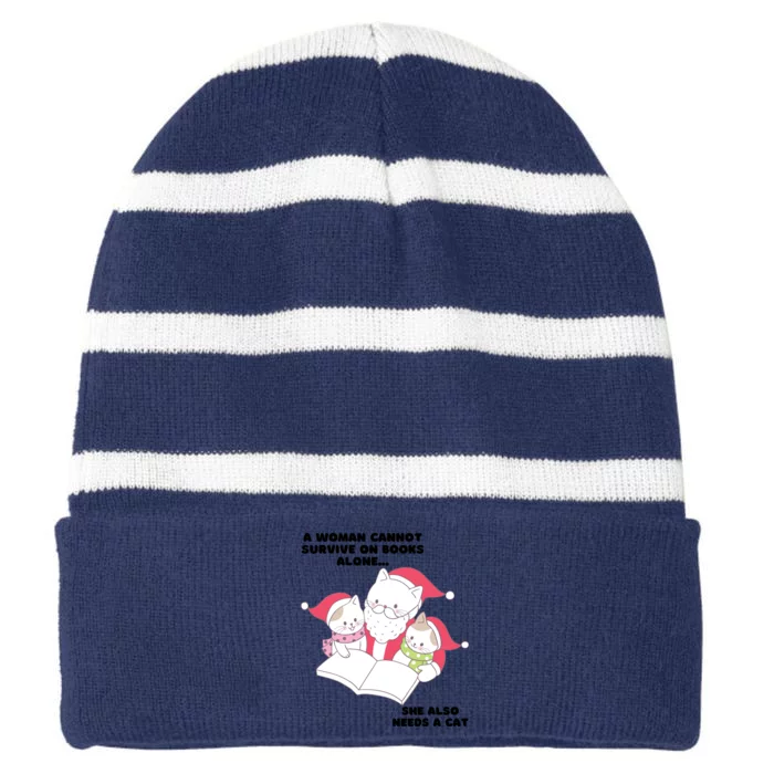 A Woman Cannot Survive On Books Alone She Also Needs A Cat Striped Beanie with Solid Band