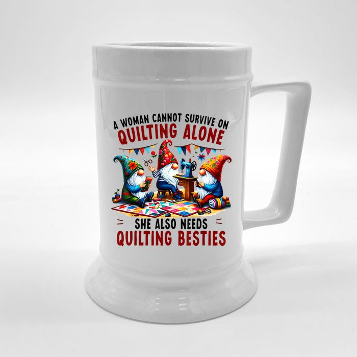 A Woman Cannot Survive On Quilting Alone She Also Needs Front & Back Beer Stein