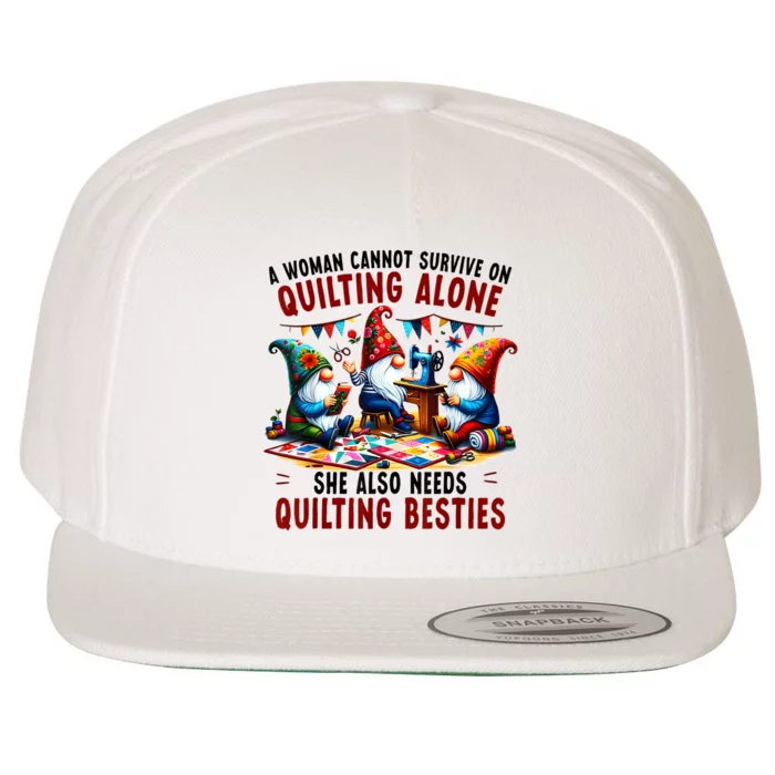 A Woman Cannot Survive On Quilting Alone She Also Needs Wool Snapback Cap