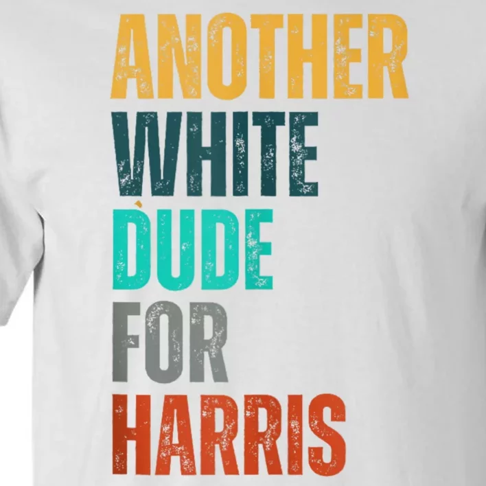 Another White Dude For Harris Tall T-Shirt