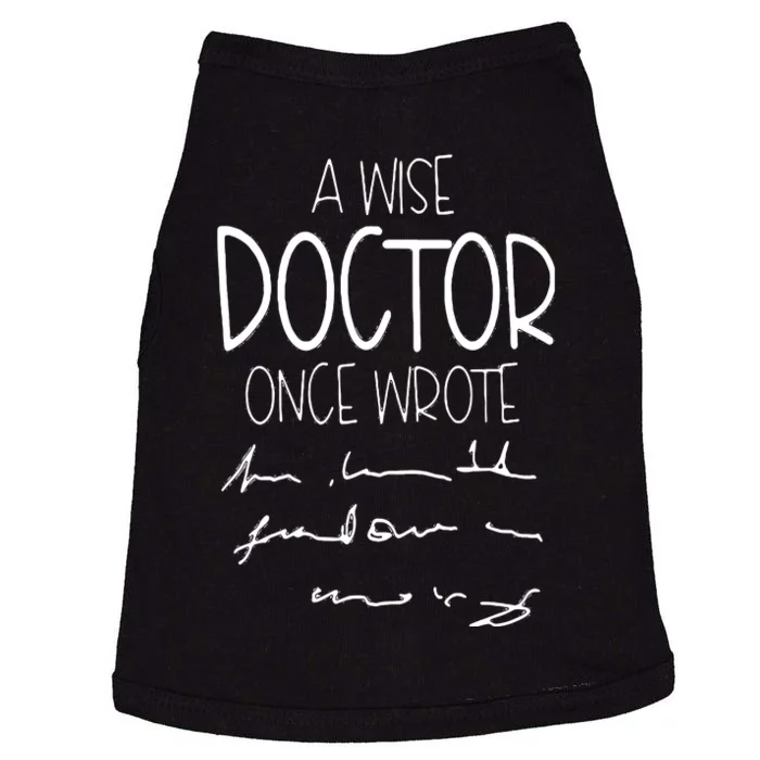 A Wise Doctor Once Wrote Funny Medical Doctor Handwriting Doggie Tank