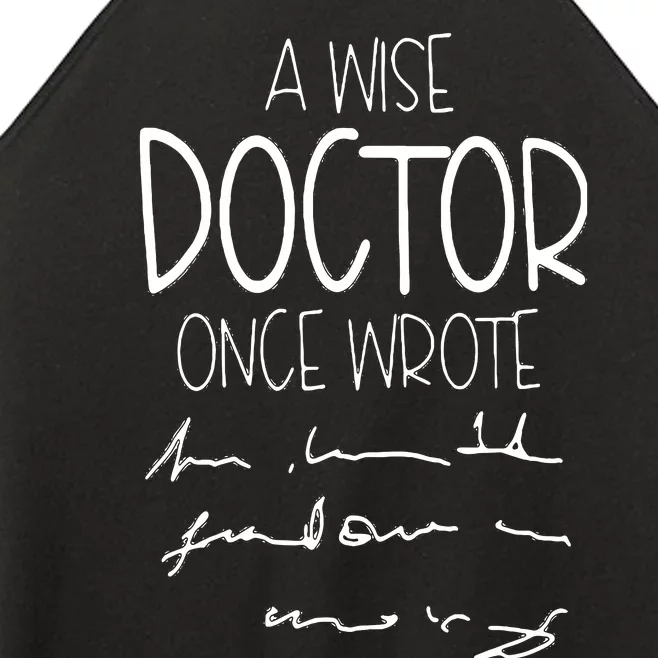 A Wise Doctor Once Wrote Funny Medical Doctor Handwriting Women’s Perfect Tri Rocker Tank