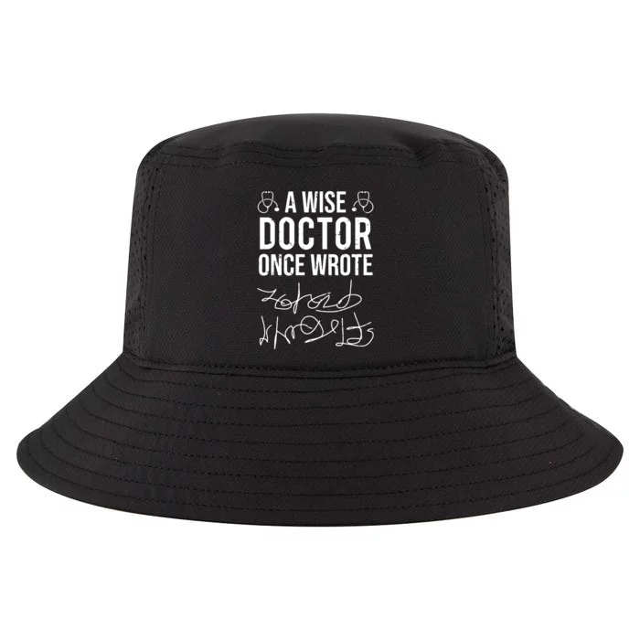 A Wise Doctor Once Wrote Medical Doctor Handwriting Funny Cool Comfort Performance Bucket Hat