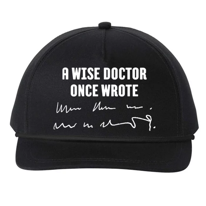 A Wise Doctor Once Wrote Medical Doctor Handwriting Snapback Five-Panel Rope Hat