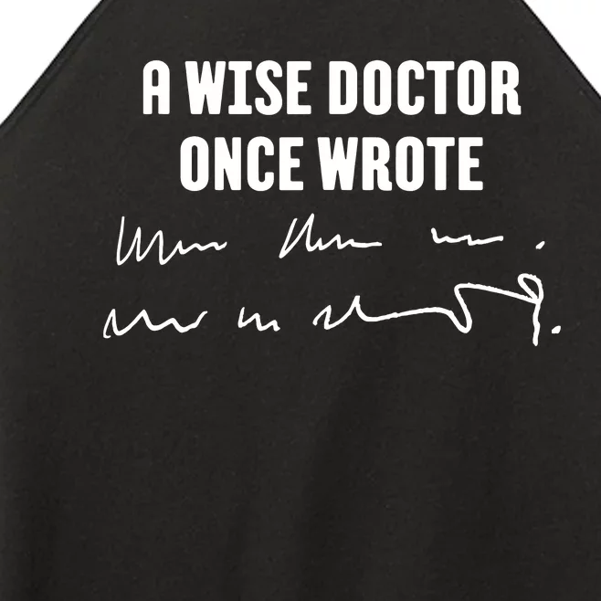 A Wise Doctor Once Wrote Medical Doctor Handwriting Women’s Perfect Tri Rocker Tank