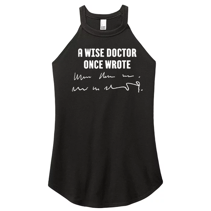 A Wise Doctor Once Wrote Medical Doctor Handwriting Women’s Perfect Tri Rocker Tank