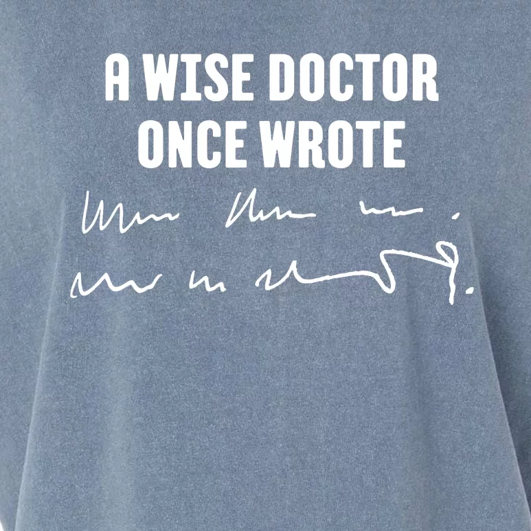 A Wise Doctor Once Wrote Medical Doctor Handwriting Garment-Dyed Women's Muscle Tee