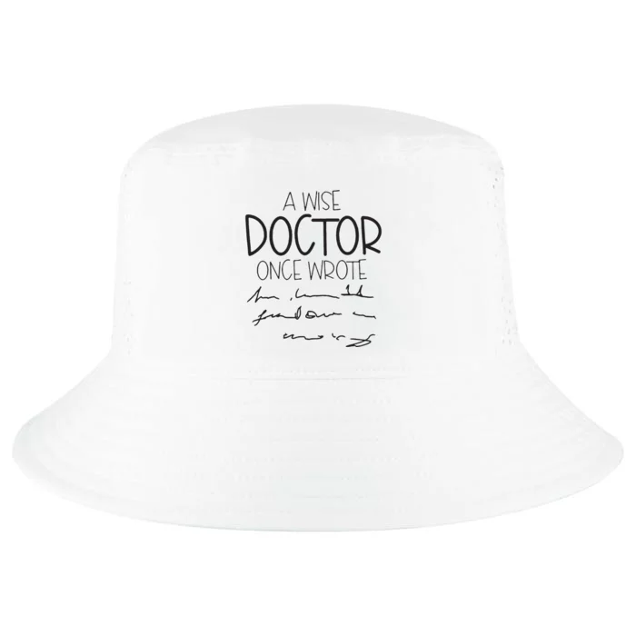 A Wise Doctor Once Wrote Cool Comfort Performance Bucket Hat