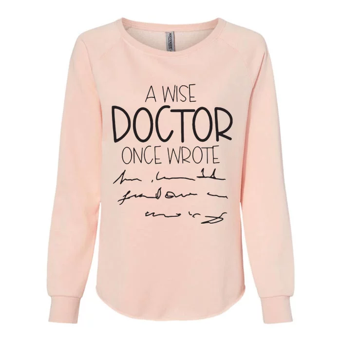 A Wise Doctor Once Wrote Womens California Wash Sweatshirt