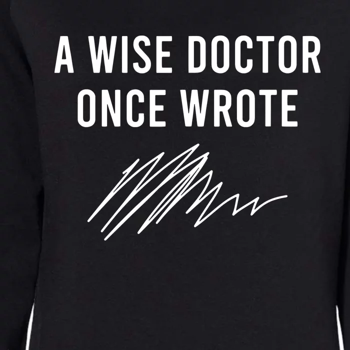 A Wise Doctor Once Wrote Womens California Wash Sweatshirt