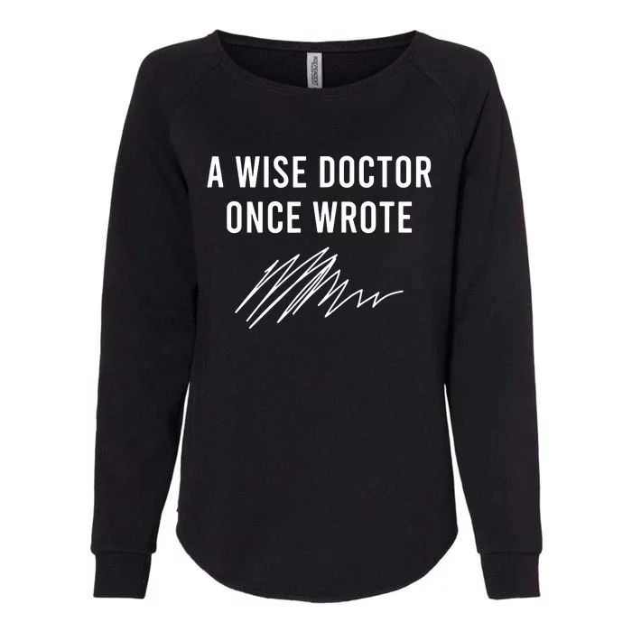 A Wise Doctor Once Wrote Womens California Wash Sweatshirt