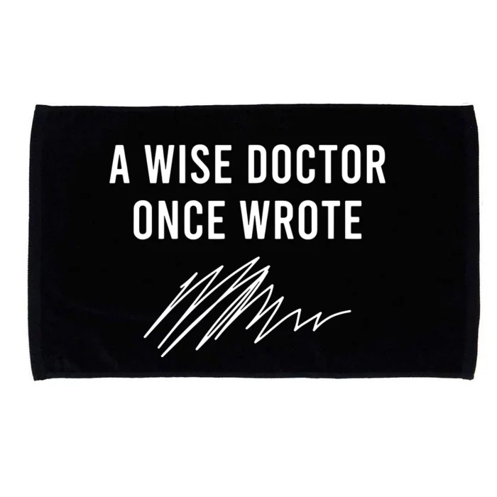 A Wise Doctor Once Wrote Microfiber Hand Towel