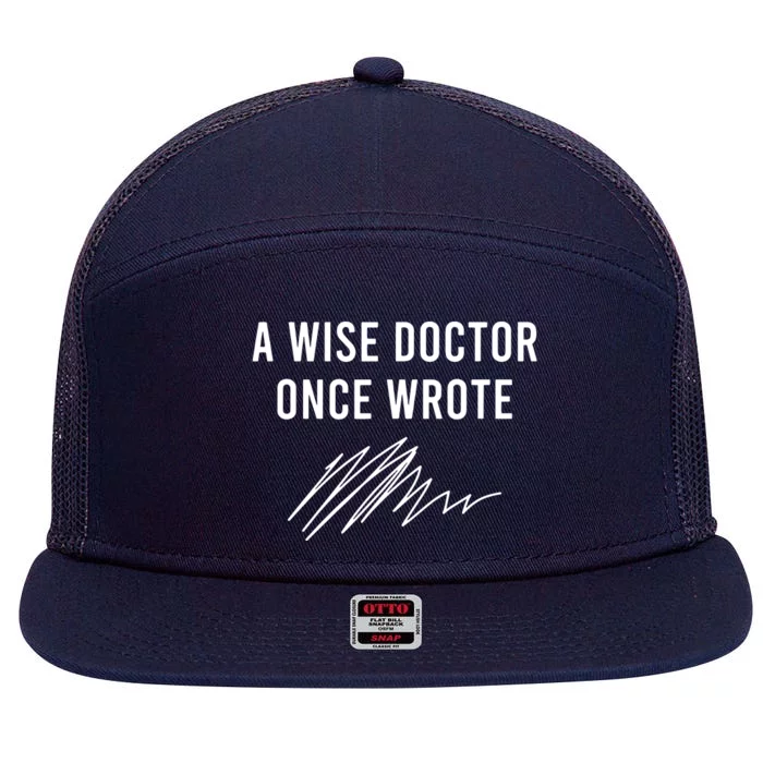 A Wise Doctor Once Wrote 7 Panel Mesh Trucker Snapback Hat