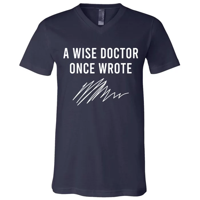 A Wise Doctor Once Wrote V-Neck T-Shirt