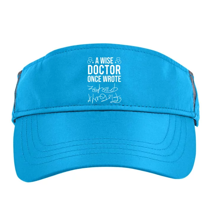 A Wise Doctor Once Wrote Medical Doctor Handwriting Funny Adult Drive Performance Visor